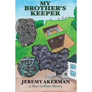 My Brother's Keeper - (Marc LeBlanc Mysteries) by  Jeremy Akerman (Paperback) - 1 of 1