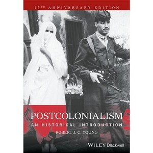 Postcolonialism - by  Robert J C Young (Paperback) - 1 of 1