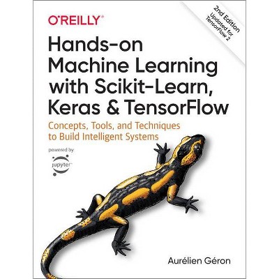 Hands-On Machine Learning with Scikit-Learn, Keras, and Tensorflow - 2nd Edition by  Aurélien Géron (Paperback)