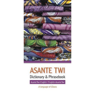 Asante Twi-English/English-Asante Twi Dictionary & Phrasebook - by  Editors Of Hippocrene Books (Paperback)