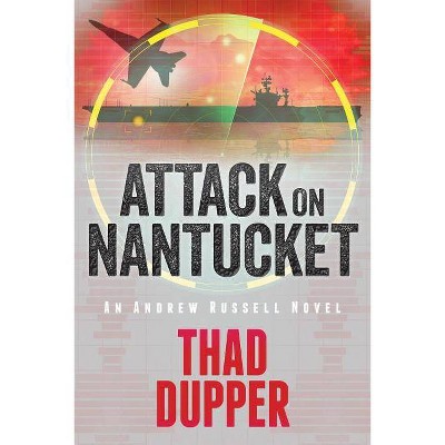 Attack on Nantucket - by  Thad Dupper (Paperback)