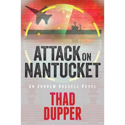 Attack on Nantucket - by  Thad Dupper (Paperback)