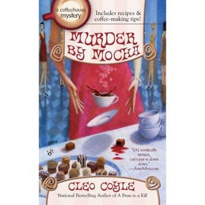 Murder by Mocha - (Coffeehouse Mystery) by  Cleo Coyle (Paperback) - 1 of 1