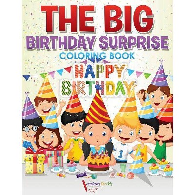 The Big Birthday Surprise Coloring Book - by  Activibooks For Kids (Paperback)