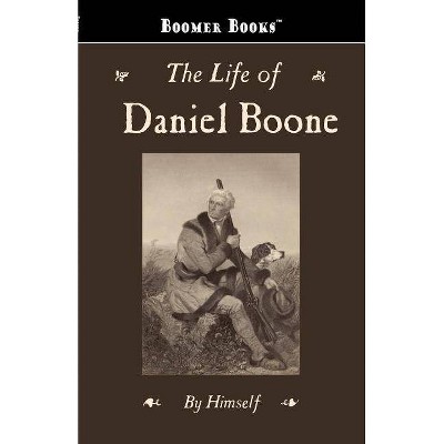 The Life of Daniel Boone - (Paperback)