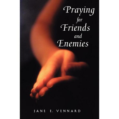 Praying for Friends and Enemie - (Face to Face with God S) by  Jane Vennard (Paperback)