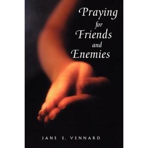 Praying for Friends and Enemie - (Face to Face with God S) by  Jane Vennard (Paperback) - 1 of 1