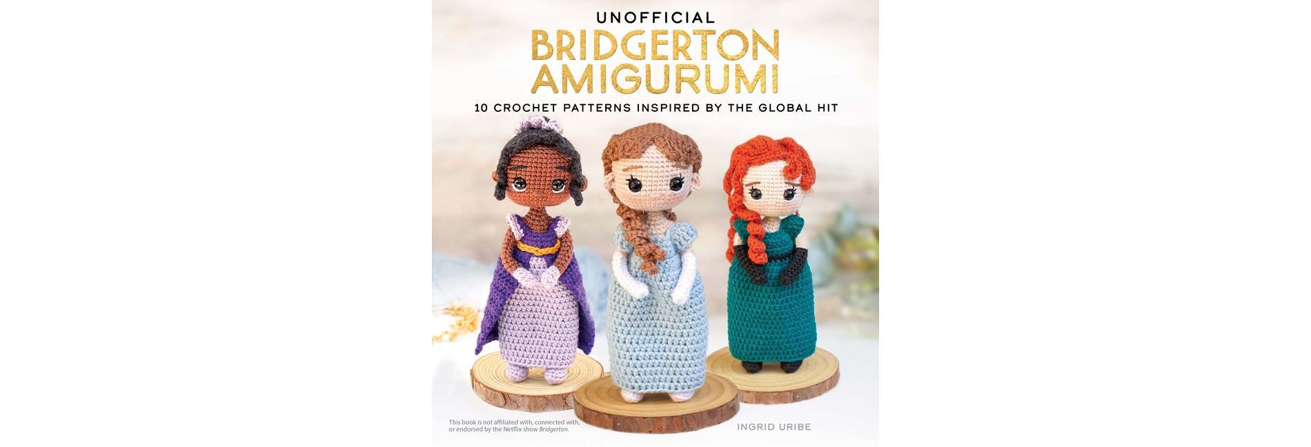 Unofficial Bridgerton Amigurumi - (Dover Crafts: Crochet) by  Ingrid Uribe (Paperback)