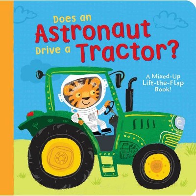 Does an Astronaut Drive a Tractor? - by  Danielle McLean (Board Book)