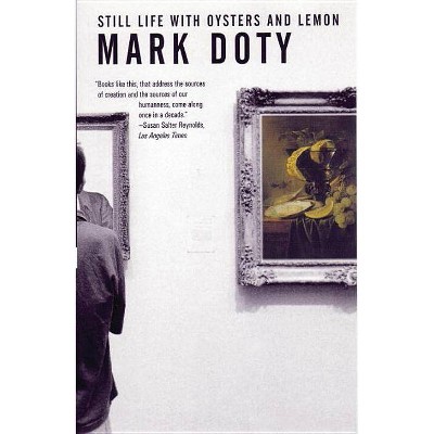 Still Life with Oysters and Lemon - by  Mark Doty (Paperback)