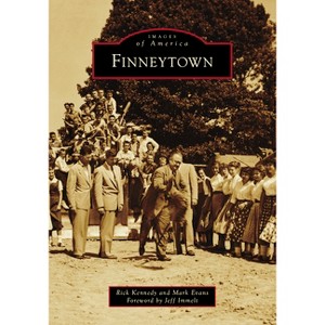 Finneytown - (Images of America) by  Kennedy & Mark Evans (Paperback) - 1 of 1