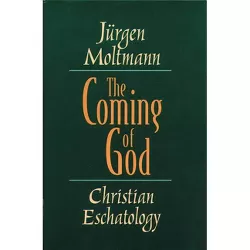 The Coming of God - by  Jürgen Moltmann & Margaret Kohl (Paperback)