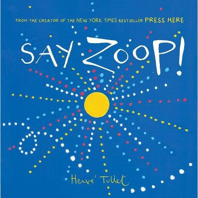 Say Zoop! -  by Herve Tullet (School And Library)