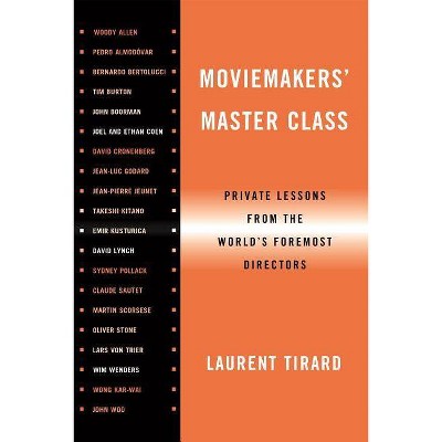 Moviemakers' Master Class - by  Laurent Tirard (Paperback)