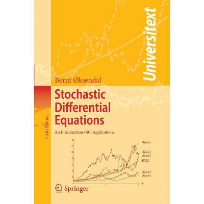 Stochastic Differential Equations - (Universitext) 6th Edition by  Bernt Øksendal (Paperback)