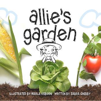 Allie's Garden - by  Sabra Chebby (Board Book)