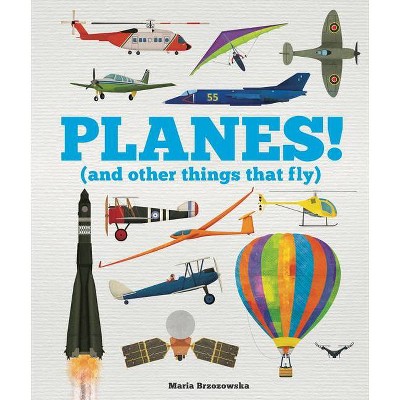 Planes! - (Things That Go) by  Welbeck Children's (Hardcover)