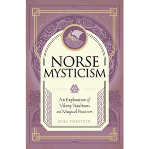 Norse Mysticism - (Mystic Traditions) by  Disa Forvitin (Hardcover) - 1 of 1