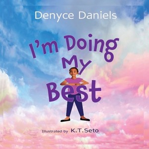 I'm Doing My Best - Large Print by  Denyce Yw Daniels (Paperback) - 1 of 1