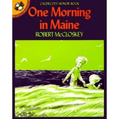 One Morning in Maine - (Picture Puffin Books) by  Robert McCloskey (Paperback)