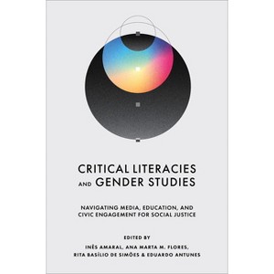 Critical Literacies and Gender Studies - by  Inês Amaral & Ana Marta M Flores & Rita Basílio de Simões & Eduardo Antunes (Hardcover) - 1 of 1
