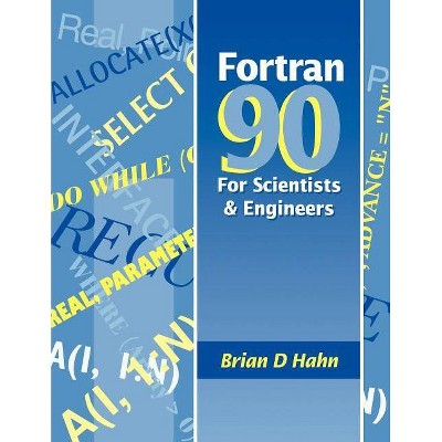 FORTRAN 90 for Scientists and Engineers - by  Brian Hahn (Paperback)