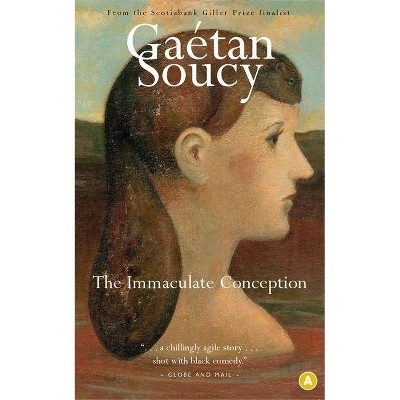 The Immaculate Conception - by  Gaétan Soucy (Paperback)