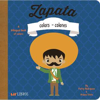 Zapata: Colors / Colores - (Lil' Libros) by  Patty Rodriguez & Ariana Stein (Board Book)