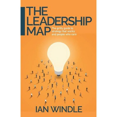 The Leadership Map - by  Ian Windle (Paperback)