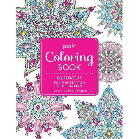 posh adult coloring book mandalas for meditation  relaxation volume 16   posh coloring booksteresa roberts logan paperback