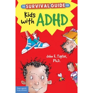 The Survival Guide for Kids with ADHD - (Survival Guides for Kids) by  John F Taylor (Paperback) - 1 of 1