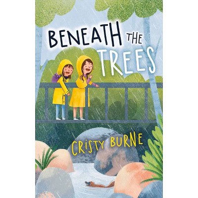 Beneath the Trees - by  Cristy Burne (Paperback)