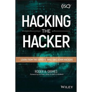 Hacking the Hacker - by  Roger A Grimes (Paperback) - 1 of 1
