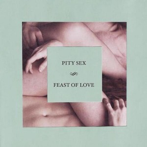 Pity Sex - Feast of Love (CD) - 1 of 1