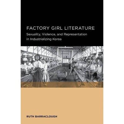 Factory Girl Literature, 4 - (Seoul-California Korean Studies) by  Ruth Barraclough (Paperback)