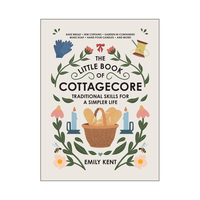 The Little Book of Cottagecore - by  Emily Kent (Hardcover), 1 of 2