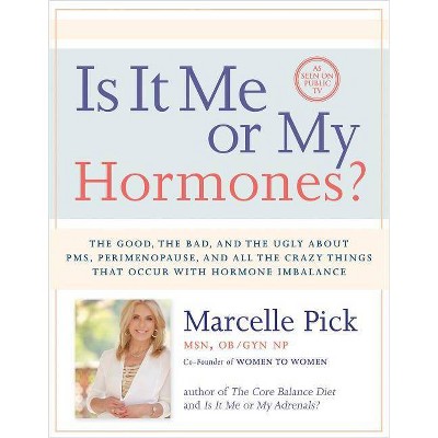 Is It Me or My Hormones? - by  Marcelle Pick (Paperback)