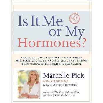 Is It Me or My Hormones? - by  Marcelle Pick (Paperback)