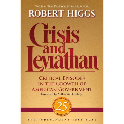 Crisis and Leviathan - by  Robert Higgs (Paperback)