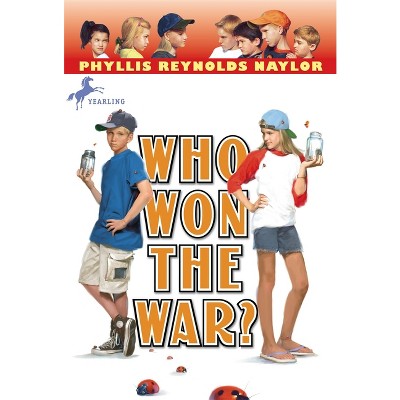 Who Won the War? - (Boy/Girl Battle) by  Phyllis Reynolds Naylor (Paperback)