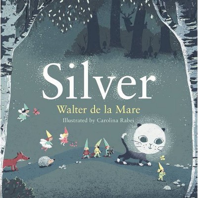 Silver - (Four Seasons of Walter de la Mare) by  Walter de la Mare (Paperback)