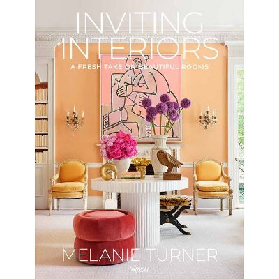 Inviting Interiors - by  Melanie Turner (Hardcover)