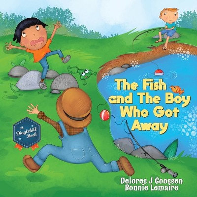 The Fish and The Boy Who Got Away - by  Delores J Goossen (Paperback)
