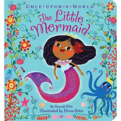 The Little Mermaid - (Once Upon a World) by  Hannah Eliot (Board Book)