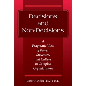 Decisions and Non-Decisions - by  Eileen Griffin-Ray (Paperback) - 1 of 1