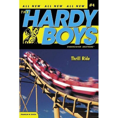 Thrill Ride, 4 - (Hardy Boys (All New) Undercover Brothers) by  Franklin W Dixon (Paperback)