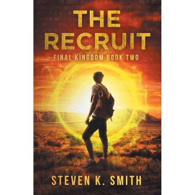 The Recruit - (Final Kingdom) by  Steven K Smith (Paperback)