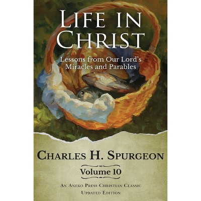 Life in Christ Vol 10 - by  Charles H Spurgeon (Paperback)