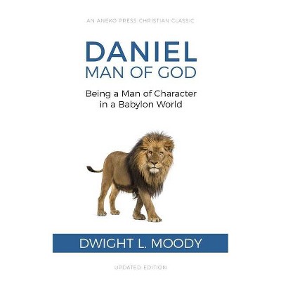 Daniel, Man of God - by  Dwight L Moody (Paperback)