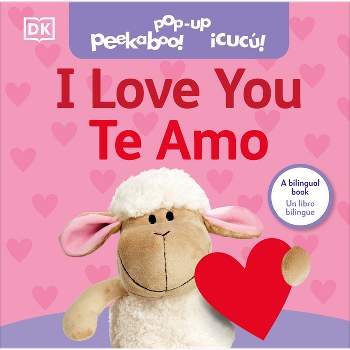 Bilingual Pop-Up Peekaboo! I Love You / Te Amo - by  DK (Board Book)